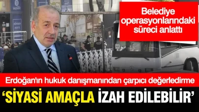Erdoğan'ın Hukuk Danışmanından Çankaya Operasyonu Üzerine Çarpıcı Açıklama: Siyasi Motive Dayalı