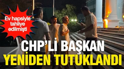 Ev Hapsinden Tahliye Edilen CHP'li Başkan Yeniden Gözaltına Alındı