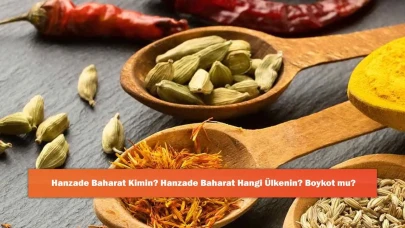 Hanzade Baharat Kimin? Hanzade Baharat Hangi Ülkenin? Boykot mu?