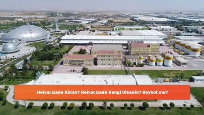 Helvacızade Kimin? Helvacızade Hangi Ülkenin? Boykot mu?