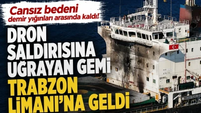 Karadeniz'de Dron Saldırısına Maruz Kalan Gemi, Trabzon Limanı'na Demir Attı