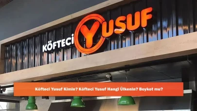 Köfteci Yusuf Kimin? Köfteci Yusuf Hangi Ülkenin? Boykot mu?