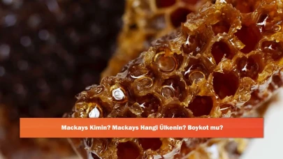 Mackays Kimin? Mackays Hangi Ülkenin? Boykot mu?