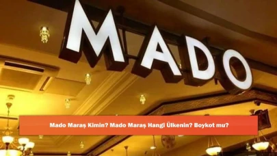 Mado Maraş Kimin? Mado Maraş Hangi Ülkenin? Boykot mu?