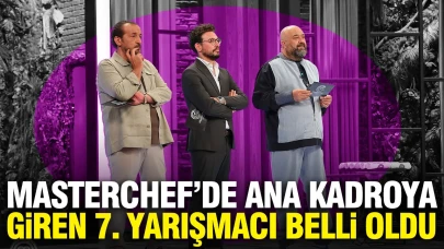 MasterChef'te ana kadroya katılan 7. yarışmacı kim?