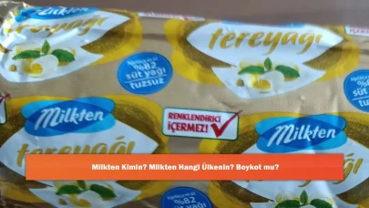 Milkten Kimin? Milkten Hangi Ülkenin? Boykot mu?