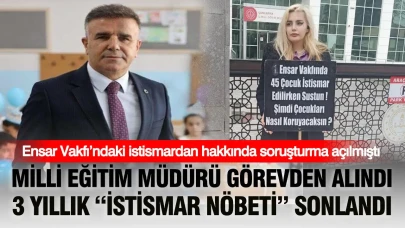 Milli Eğitim Müdürlüğü’ndeki Şok Değişim: 3 Yıllık İstismar Süreci Sona Erdi!