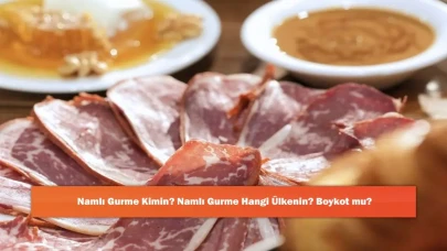 Namlı Gurme Kimin? Namlı Gurme Hangi Ülkenin? Boykot mu?