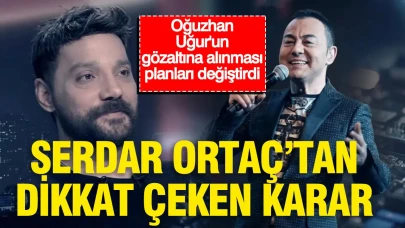 Oğuzhan Uğur'un gözaltısının ardından Serdar Ortaç'tan dikkat çeken karar