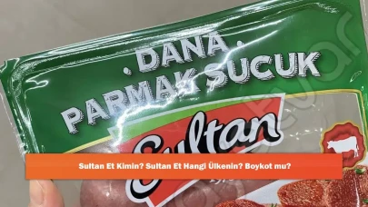 Sultan Et Kimin? Sultan Et Hangi Ülkenin? Boykot mu?