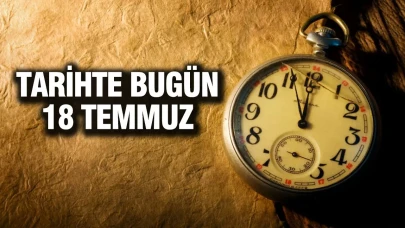 **Tarihsel Olaylar: 18 Temmuz'ın Önemi ve Unutulmaz Anlar**
