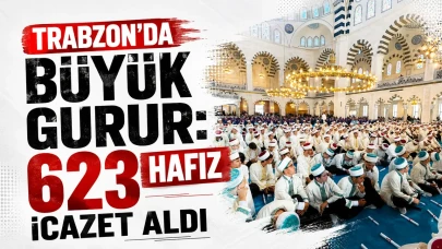 Trabzon’da Tarihi Bir Başarı: 623 Hafız İcazet Töreniyle Mezun Oldu!