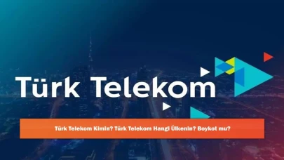 Türk Telekom Kimin? Türk Telekom Hangi Ülkenin? Boykot mu?