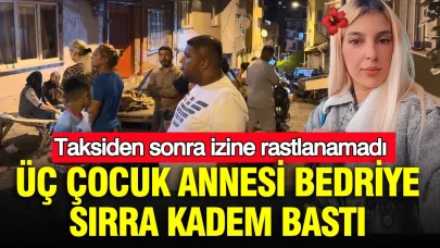 Üç Çocuk Annesi Bedriye’nin Gizemli Kayboluşu: Taksiden İndikten Sonra Kayboldu!