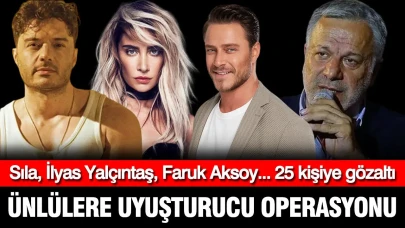 Ünlülere Yönelik Uyuşturucu Operasyonunda Şok Gözaltılar: İlyas Yalçıntaş ve Sıla'nın da Aralarında Bulunduğu 25 Kişi Yakalandı!