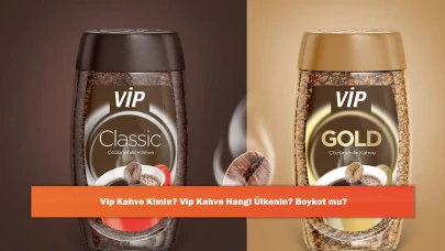 Vip Kahve Kimin? Vip Kahve Hangi Ülkenin? Boykot mu?
