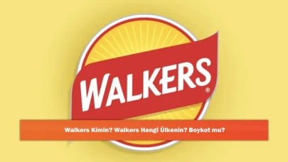 Walkers Kimin? Walkers Hangi Ülkenin? Boykot mu?