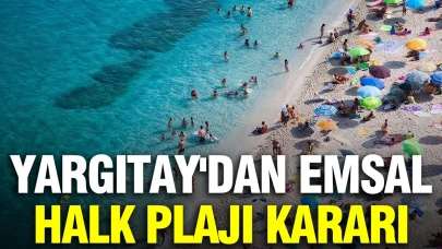 Yargıtay'dan Çarpıcı Halk Plajı Kararı: Sahillerde Yeni Dönem Başladı