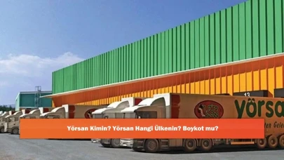 Yörsan Kimin? Yörsan Hangi Ülkenin? Boykot mu?