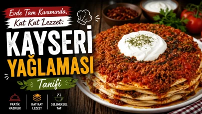 Evde Tam Kıvamında, Kat Kat Lezzet: Kayseri Yağlaması Tarifi