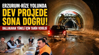 Erzurum-Rize Yolunda Dev Projede Sona Doğru: Dallıkavak Tüneli İçin Tarih Verildi