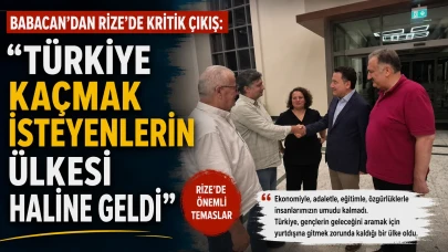 BABACAN’DAN RİZE’DE KRİTİK ÇIKIŞ: “TÜRKİYE KAÇMAK İSTEYENLERİN ÜLKESİ HALİNE GELDİ”