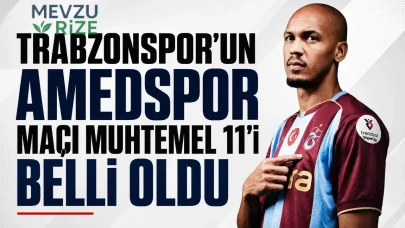 Trabzonspor'un Amedspor ile oynayacağı maçta beklenen 11'ler açıklandı!