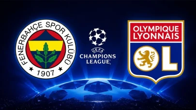 Fenerbahçe - Olympique Lyon Maçı Ne Zaman, Saat Kaçta ve Hangi Kanalda? UEFA Şampiyonlar Ligi