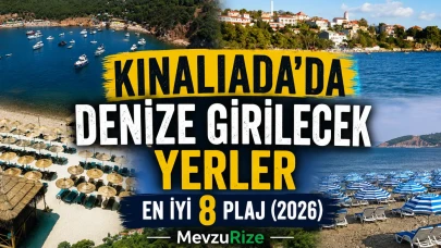 Kınalıada’da Denize Girilecek Yerler |En İyi 8 Plaj (2026) | MevzuRize