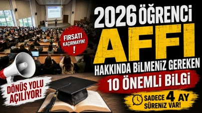 2026 Öğrenci Affı Hakkında Bilmeniz Gereken 10 Önemli Bilgi (Sadece 4 Ay Süreniz Var)