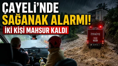 Çayeli'nde Sağanak Alarmı: İki Kişi Mahsur Kaldı