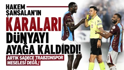 Hakem Şansalan’ın Tartışmalı Kararları Dünya Gündeminde! Artık Sorun Sadece Trabzonspor ile Sınırlı Değil!