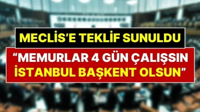 Meclis'ten Dikkat Çeken Öneriler: İstanbul Kışlık Başkent Olsun, Çalışma Süresi Haftada 4 Gün Olsun!