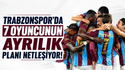 Trabzonspor'da 7 Futbolcunun Takımdan Ayrılacağı Kesinleşti!