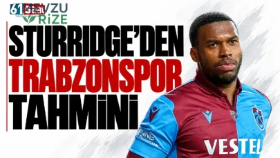 Sturridge'dan Trabzonspor için Önemli Tahminler!
