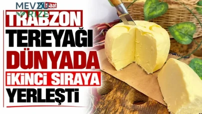 Trabzon Tereyağı, Dünya İkinciliğine Yükseldi!