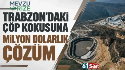 Trabzon'da Çöp Kokusuna Milyonlarca Dolar Değerinde Yeni Çözüm Yolda!