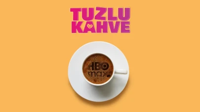 HBO Max ve Star TV, Tuzlu Kahve Dizisi için İşbirliği Yapıyor!
