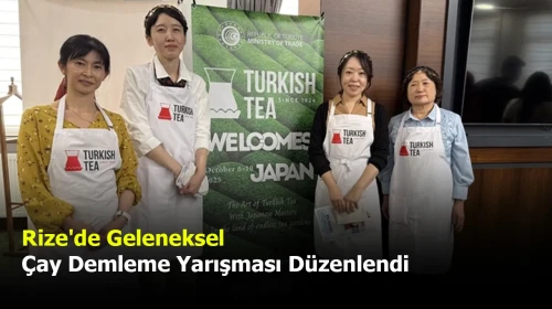 Rize'de Geleneksel Çay Demleme Yarışması Heyecanı!