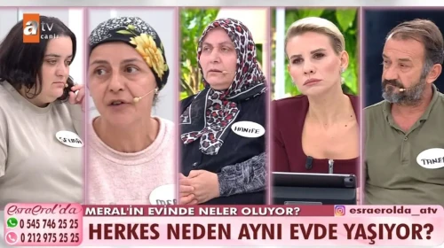 **Esra Erol’da Büyük Tartışma: Selma, Meral, Hanife ve Taner Neden Ortak Yaşıyor?**
