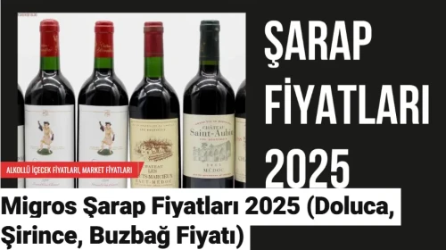 Migros Şarap Fiyatları 2025 (Doluca, Şirince, Buzbağ Fiyatı)