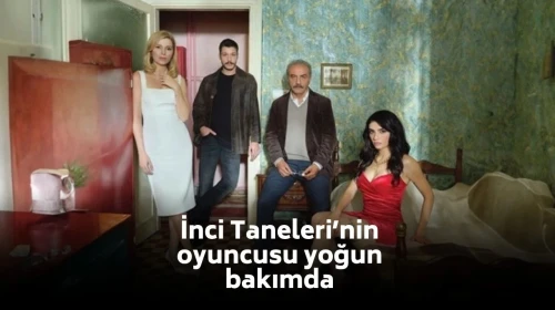 İnci Taneleri'nin sevilen oyuncusundan kötü haber! Yoğun bakıma alındı