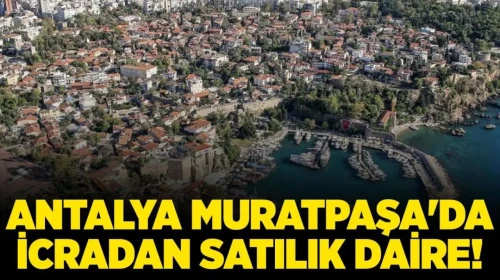 Antalya Muratpaşa'da 4.900.000 TL'ye icradan satılık daire!