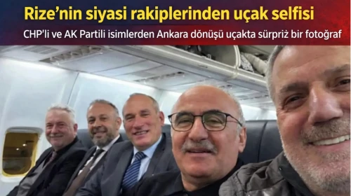Rize'nin siyasi rakiplerinden uçak selfisi