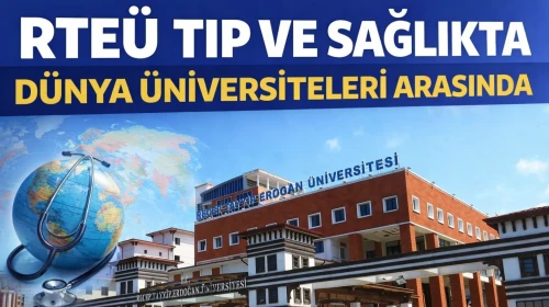 RTEÜ Tıp ve Sağlıkta Dünya Üniversiteleri arasında
