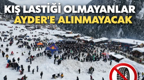 Kış Lastiği Olmayanlar Ayder'e Alınmayacak