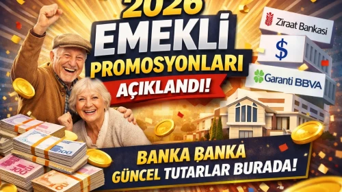 2026 Emekli Promosyonları Açıklandı! Banka Banka Güncel Tutarlar Burada!