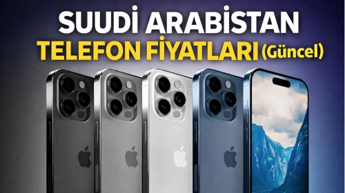 Suudi Arabistan Telefon Fiyatları (Güncel)