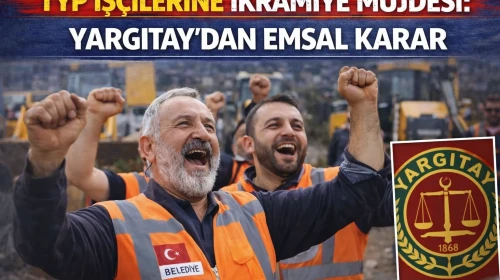 TYP İşçilerine İkramiye Müjdesi: Yargıtay’dan emsal karar
