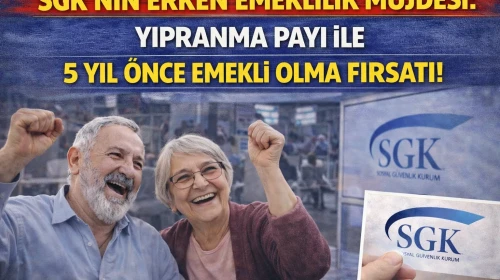 SGK'nın Erken Emeklilik Müjdesi: Yıpranma Payı ile 5 Yıl Önce Emekli Olma Fırsatı!